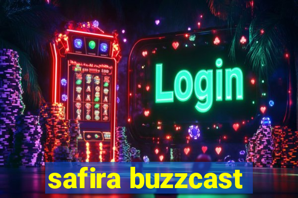 safira buzzcast